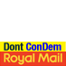 Dont ConDem the Royal Mail
