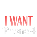 I want iPhone4