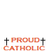 Proud Catholic