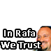 In Rafa We Trust