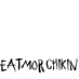 EAT MOR CHIKIN