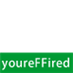 #youreFFired