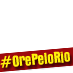 #OrePeloRio