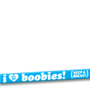 I Love Boobies!