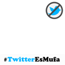 #TwitterEsMufa