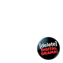 Delete Digital Drama
