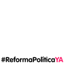 #ReformaPoliticaYA
