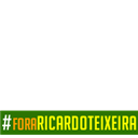 #foraricardoteixeira
