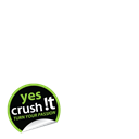 Yes Crush It Now