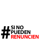 #sinopuedenrenuncien