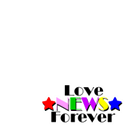 Love ★NEWS★ Forever