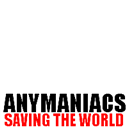 ANYMANIACS SAVING THE WORLD