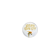 Never Give Up!