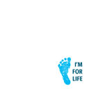 I'm for Life!