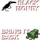 BLACK MONEY, BRING IT BACK