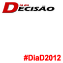 #DiaD2012 - Dia da Decisao