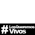 #LosQueremosVivos