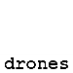 Drones