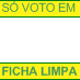 Só voto em Ficha Limpa