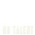 We truly support No Talent!