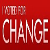 I Voted For Change