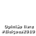Opinião Livre #Eleiçoes2010
