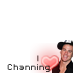 I love Channing Tatum