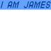 I am James