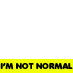 I'm on Twitter & not normal