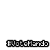 #VoteMando
