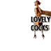 LOVELY COCKS