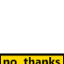 #nothanks