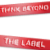 Think Beyond the Label