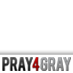 Pray 4 Gray