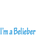 I'm a Belieber