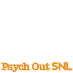 Psych Out SNL