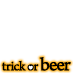 #trickorbeer #wanabeer