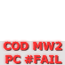 COD Modern Warfare 2 PC Fail