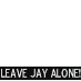 Leave Jay Alone!