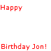 Happy Birthday Jon!
