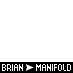 #BrianManifold