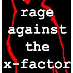 rage against the x-factor
