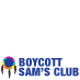 Boycott Sam's Club & Walmart