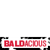 Totally Baldacious