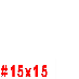 #15x15