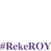 #RekeROY