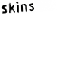 #SkinsFan