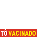 Tô vacinado!