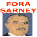 FORA SARNEY!