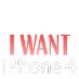 I want iPhone4